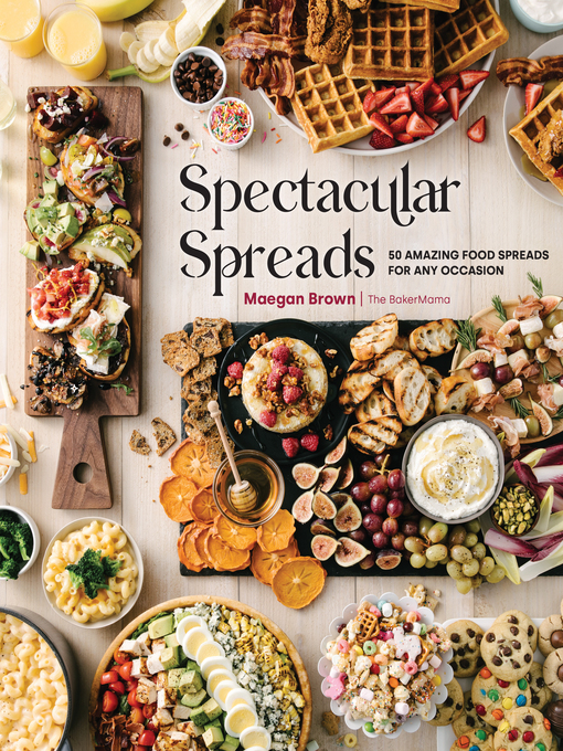 Title details for Spectacular Spreads by Maegan Brown - Wait list